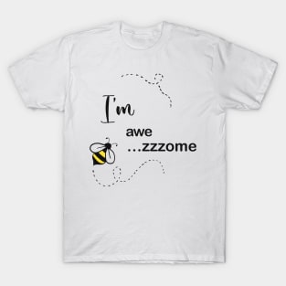 I’m awezome bee T-Shirt